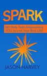 SPARK: 365 Daily Tasks Empowering YOU to Live Your Best Life!