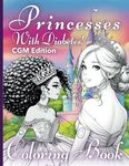 Princesses with Diabetes - CGM Edition: A Fairytale Princess Coloring Book for Girls with Type 1 Diabetes (Characters with Diabetes Activity Books)