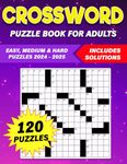 Crossword Puzzle Book for Adults: 120 Challenging Puzzles: Train Your Brain and Improve Your Logic Skills