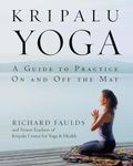 Kripalu Yoga: A Guide to Practice O