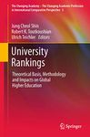 University Rankings: Theoretical Basis, Methodology and Impacts on Global Higher Education: 3 (The Changing Academy – The Changing Academic Profession in International Comparative Perspective)