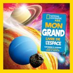 National Geographic Kids : Mon grand livre de l'espace