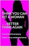 THINK YOU CAN HIT A WOMAN . . . BET