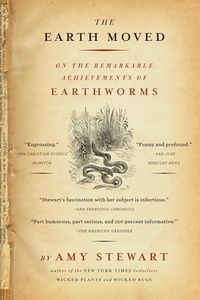 The Earth Moved: On the Remarkable Achievements of Earthworms