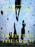 Twelve in the Sixth: A gripping racing thriller!