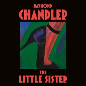 The Little Sister: A Philip Marlowe Novel, Book 5