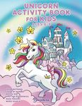 Unicorn Activity Book for Kids Ages 6-8: Unicorn Coloring Book, Dot to Dot, Maze Book, Kid Games, and Kids Activities