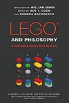 LEGO and Philosophy: Constructing Reality Brick By Brick