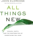 All Things New: Heaven, Earth, and 