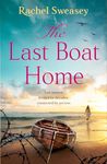 The Last Boat Home: An emotional historical story of love and loss from Rachel Sweasey for 2024