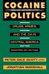 Cocaine Politics: Drugs, Armies, and the CIA in Central America, Updated edition