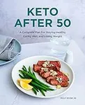 Keto After 50: A Complete Plan For 