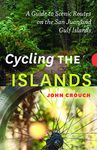 Cycling the Islands: A Guide to Scenic Routes on the San Juan and Gulf Islands