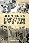 Michigan POW Camps in World War II 