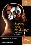 Applied Sport Psychology: A Cased-Based Approach: A Case-Based Approach (Wiley SportTexts)