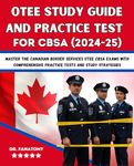 OTEE Study Guide And Practice Test For CBSA: Master the Canadian Border Services OTEE CBSA Exams with Comprehensive Practice Tests and Study Strategies (Exam Prep Mastery Book 3)