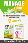 Manage Your Menopause 2 Books in 1: How to Balance Hormones and Prevent Middle-Age Spread
