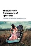 The Epistemic Dimensions of Ignorance