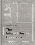 The Interior Design Handbook: Furnish, Decorate, and Style Your Space