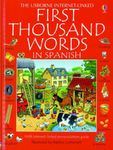 First Thousand Words in Spanish (Usborne Internet-Linked First Thousand Words)