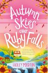 Autumn Skies over Ruby Falls: An utterly gorgeous, heartwarming romantic comedy to escape with (Jewel Island)