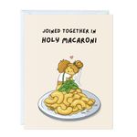 Funny Wedding Card, Engagement Bridesmaid Bachelorette Cards for Bride/Groom, Bridal Wedding Shower, For Him/Her, Couple, Congratulations Greeting Cards (Joined together in holy macaroni)