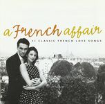 A French Affair: 43 Classic French Love Songs