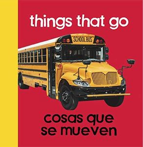 Baby Beginnings: Things That Go / Para ir y venir (English and Spanish Edition)