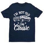 Galaxy Tees Mens Funny I'm Not Old I'm A Classic Retro Car Novelty Birthday Old Dad Gift Idea Short Sleeved Midnight Navy Blue L