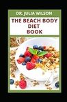 THE BEACHBODY DIET BOOK: Healthy Be