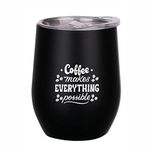 Giftana Coffee Tumbler with Lid for Office, Coffee Makes Everything Possible Tumbler 350ml, Wine Tumbler for Men and Women, Christmas, Birthday, Valentines Day Gifts for Women and Men, Black