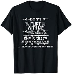 Ne flirte pas avec moi J'aime ma copine elle est folle Cadeau T-Shirt