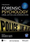 Forensic Psychology: Crime, Justice, Law, Interventions, 3rd Edition (BPS Textbooks in Psychology)