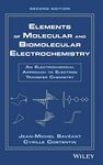 Elements of Molecular and Biomolecular Electrochemistry: An Electrochemical Approach to Electron Transfer Chemistry