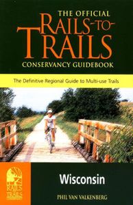 Wisconsin: The Official Rails-To-Trails Conservancy Guidebook