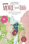 More Than Two, Second Edition: Cultivating Nonmonogamous Relationships with Kindness and Integrity