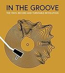 In the Groove: The Vinyl Record and