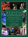 Encyclopedia of Medical Anthropology: Health and Illness in the World's Cultures Topics - Volume 1; Cultures - Volume 2
