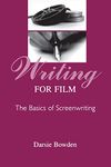 Writing For Film: The Basics of Screenwriting