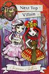 Ever After High: Next Top Villain (A School Story)