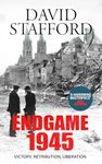 ENDGAME 1945 victory, retribution, liberation (David Stafford World War II History)