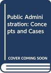 Public Administration: Concepts and Cases