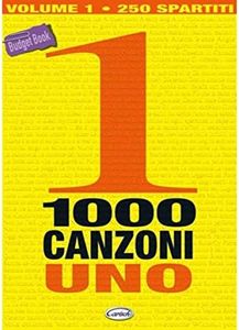 1000 Canzoni. Vol. 1 (250 spartiti musicali x chitarra)