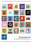 Commodore 64: A Visual Commpendium by Unknown(2016-01-09)