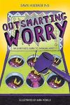 Outsmarting Worry: An Older Kid's Guide to Managing Anxiety