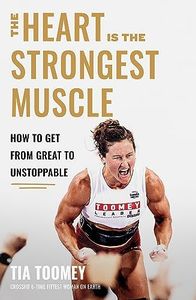 The Heart is the Strongest Muscle: How to Get from Great to Unstoppable