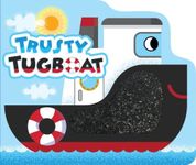 Trusty Tugboat - Touch and Feel Board Book - Sensory Board Book