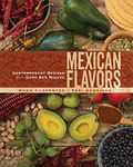 Mexican Flavors: Contemporary Recipes from Camp San Miguel