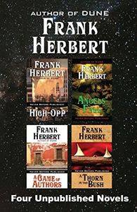 Four Unpublished Novels: High-Opp, Angel's Fall, A Game of Authors, A Thorn in the Bush