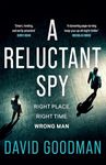 A Reluctant Spy: A gripping spy thriller debut